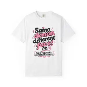 Same demon different face T-shirt | Pink typography faith graphic tee