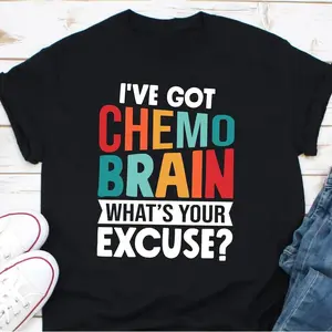 Funny Chemo Brain Shirt for Cancer Patients, Chemotherapy Humor Gift for Women Men, Oncology Support Apparel for Hospital Stay or Chemo Treatment Day
