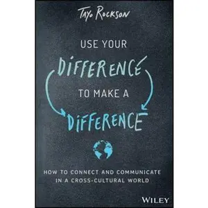 USED-Use Your Difference to Make a Difference: How to Connect and Communicate in a Cross-Cultural World by Rockson, Tayo (Hardcover)