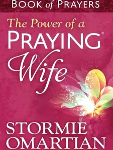 The Power of a Praying Wife Book of Prayers christian marriage books