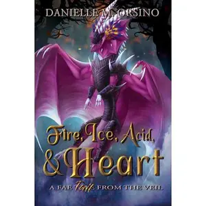 USED-Fire, Ice, Acid, and Heart by Orsino, Danielle M. (Paperback)