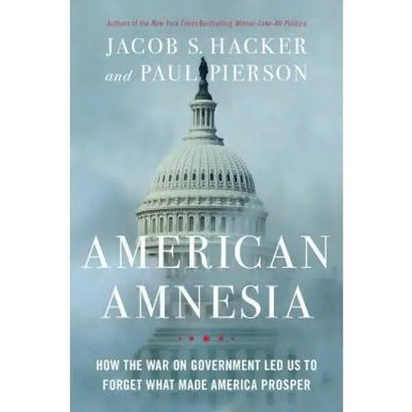 USED Book - American Amnesia: How the War on Government Led Us to Forget What Made America Prosper by Jacob S. Hacker (Hardcover) - english