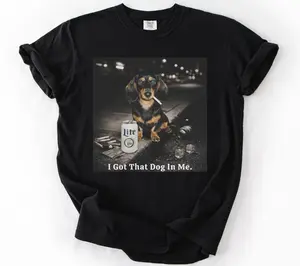 I Got That Dog in Me, Dachshund Shirt, Dachshund Mom, Funny Dog Shirt, Dog Lover Gift, Funny Meme Shirt Streetwear Trendy