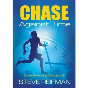 USED-Chase Against Time (Chase Manning Mystery #1) (Chase Manning Mysteries) by Steve Reifman (Hardcover)