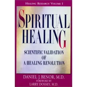 USED-Spiritual Healing: Scientific Validation of a Healing Revolution (Healing Research, Volume 1) by Benor, Daniel J., M.D. (Paperback)