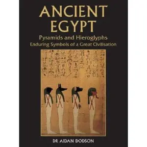 USED-Ancient Egypt: Pyramids and Hieroglyphs, Enduring Symbols of a Great Civilization by Aidan Dodson (Hardcover)