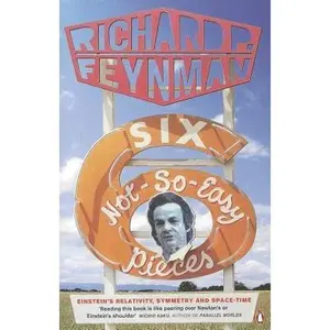 USED-Six not-so-easy pieces: Einstein's relativity, symmetry, and space-time by Richard P. Feynman (Paperback)
