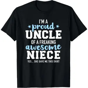 100% Cotton Proud uncle of awesome niece she gave me this gift T-Shirt