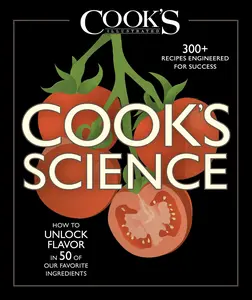 USED-Cook's Science: How to Unlock Flavor in 50 of Our Favorite Ingredients by Illustrated Cooks (Hardcover)