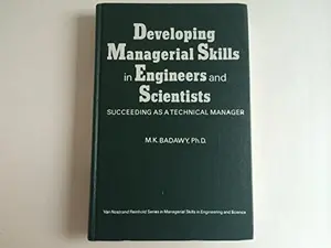 USED-Developing Managerial Skills in Engineers and Scientists: Succeeding as a Technical Manager (Van Nostrand Reinhold Series in Managerial Skill Development) by Michael K. Badawy (Hardcover)