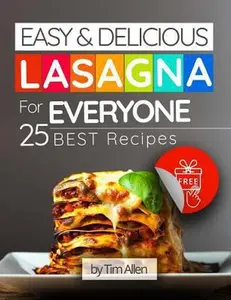 USED-Easy and delicious lasagna for everyone. 25 best recipes. by Allen, Tim (Paperback)