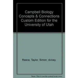 USED-Campbell Biology Concepts & Connections Custom Edition for the University of Utah by Reece (Unknown)