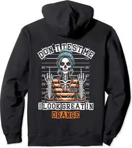 Sarcastic Skeleton Don't Test Me I Look Great In Orange Pullover Hoodie - Taliyaannhun Shop 85B0DB8NBL4V