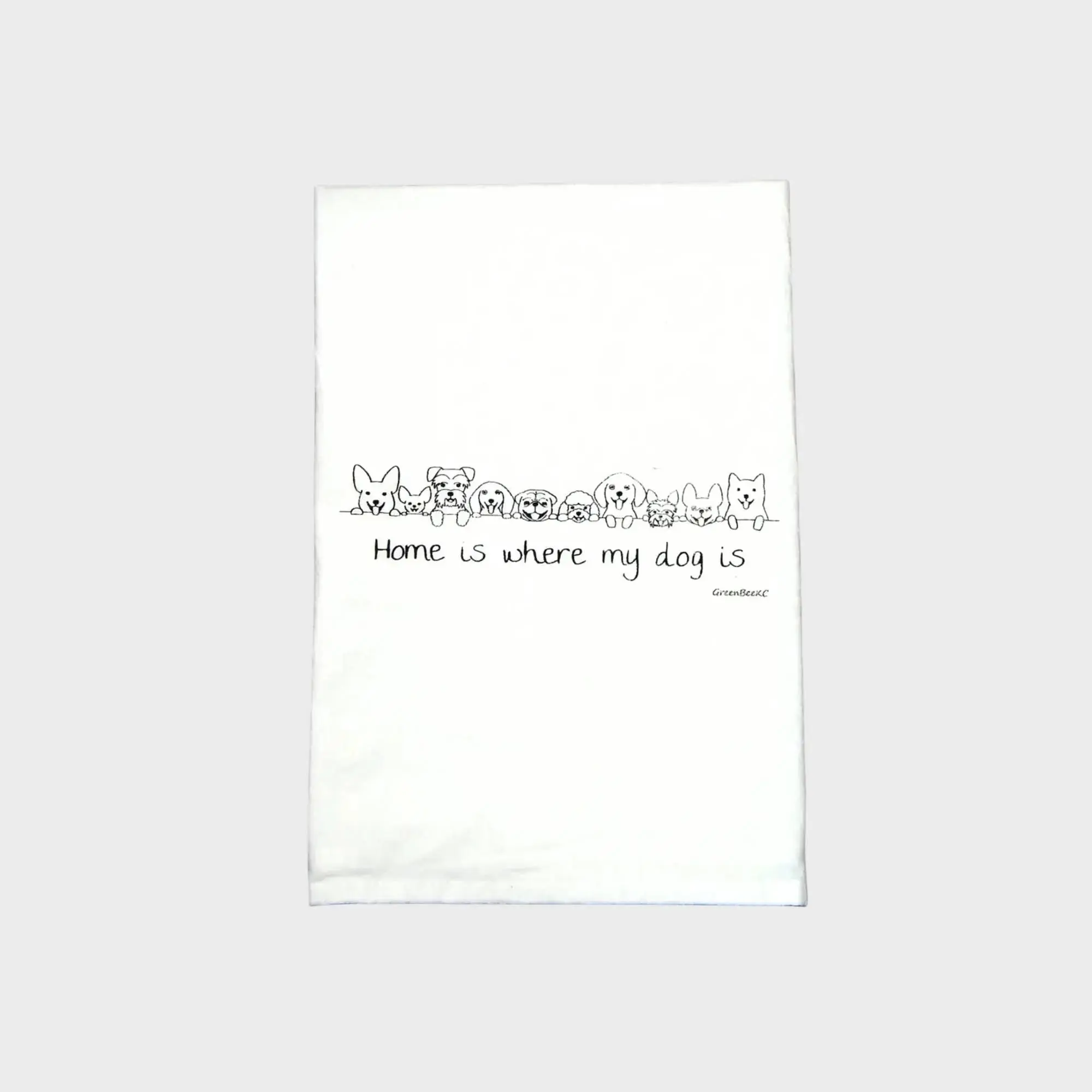 Dog Is Home Dish Towel | Tea Towels | Flour Sack Towels