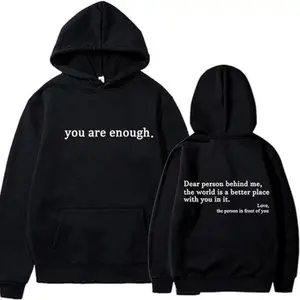 [Sale Up To 50%]   [mens hoodies]You Are Enough Dear Person Behind Me 2 Sided Meaning Graphic Hoodie/Sweatshirt/T-Shirt, For Men/Women - Unisex Style, Pullover unisex hoodie Streetwear Casual