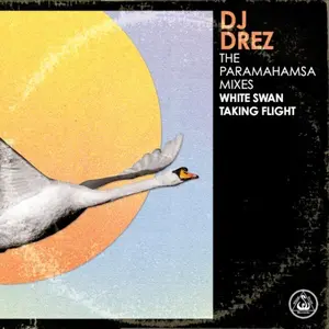 DJ Drez - The Paramahamsa Mixes - White Swan Taking Flight  [COMPACT DISC - CD]