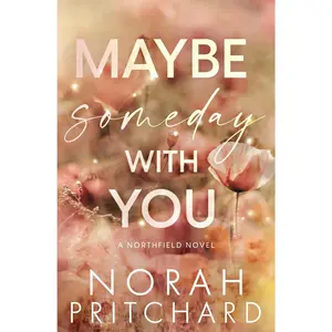 Maybe Someday With You: A Small Town, Opposites Attract, Workplace Romance (Northfield Series) - Paperback
