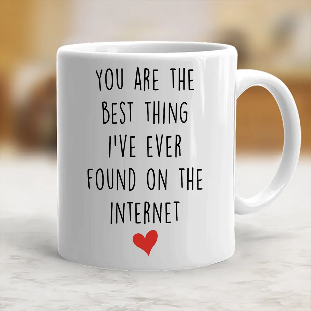 Classic Stylish Printed Ceramic Coffee Mug - Funny "You're The Best Thing I've Ever Found On The Internet" Anniversary Beverage Cup for Daily Routine, Washable Kitchenware Drinkware (cpl10002)