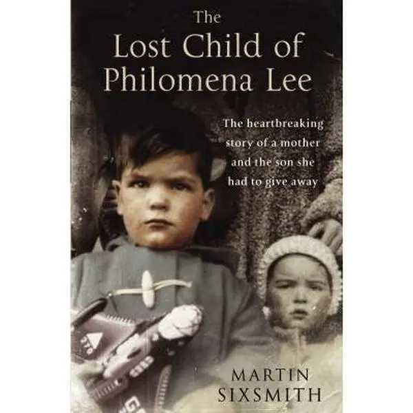 USED-The Lost Child of Philomena Lee: A Mother, Her Son, and a Fifty-Year Search by Martin Sixsmith (Paperback)