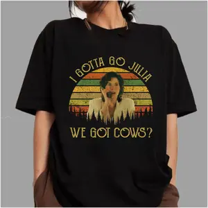 I Gotta Go Julia We Got Cows Vintage T-Shirt, Movies Quote Unisex TShirt