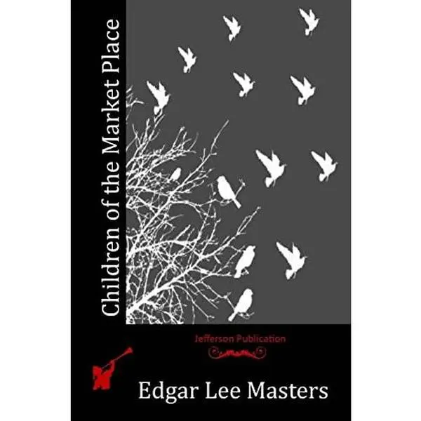 USED-Children of the Market Place by Masters, Edgar Lee (Paperback)