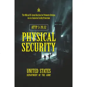 ATTP 3-39.32 Physical Security: [Annotated] The Official U.S. Army Doctrine for Perimeter Defense, Access