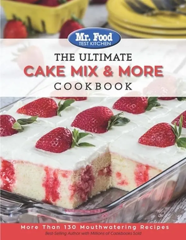 USED Book - Mr. Food Test Kitchen the Ultimate Cake Mix & More Cookbook: More Than 130 Mouthwatering Recipes by Mr Food Test Kitchen (Paperback) - english