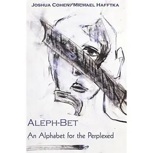 USED-Aleph-Bet: An Alphabet for the Perplexed by Cohen, Joshua (Paperback)