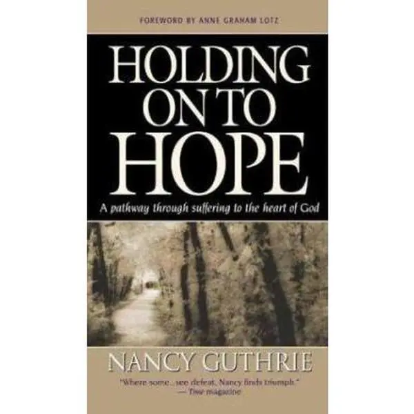 USED Book - Holding On to Hope: A pathway through suffering to the heart of God by Nancy Guthrie (Hardcover) - english