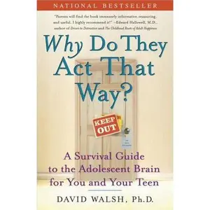 USED-Why Do They Act That Way?: A Survival Guide to the Adolescent Brain for You and Your Teen by Dr. David Walsh Ph.D. (Paperback)