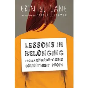 USED Book - Lessons in Belonging from a Church-Going Commitment Phobe by Lane, Erin S. (Paperback) - english