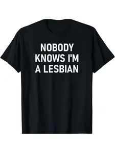 100% Cotton Nobody Knows I'm A Lesbian, Gay, Pride, LBGT, Funny, Family T-Shirt