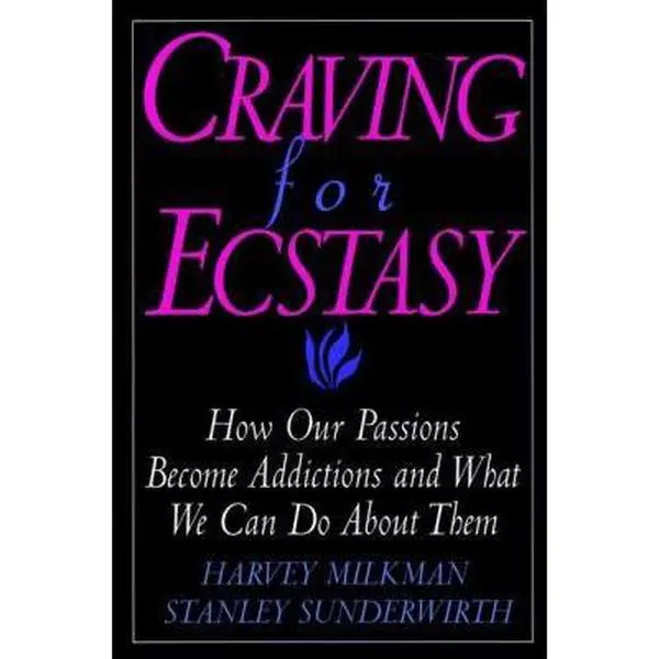 Used Book - Craving for Ecstasy: How Our Passions Become Addictions and What We Can Do About Them by Harvey B. Milkman (Paperback, English) - Psychiatry, Harvard Medical School, Milkman & Sunderwirth, Jossey-Bass Inc Pub, New Perspective on Addiction
