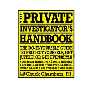 USED-The Private Investigator Handbook: The Do-It-Yourself Guide to Protect Yourself, Get Justice, or Get Even by Chambers, Chuck (Paperback)