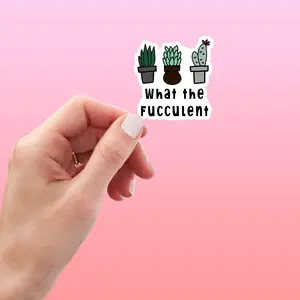 What the Fucculent Funny Sticker