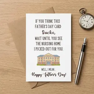 Hilarious Nursing Home Joke Sarcastic Father's Day Card - Happy Fathers Day Greeting Card for Dad Stepdad Grandpa - Funny Father's Day Card for Dad from Daughter Son