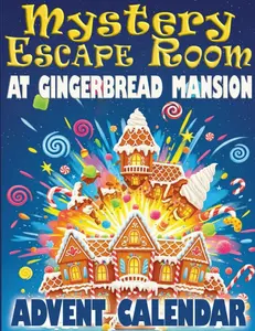 Mystery Escape Room Advent Calendar for Kids Ages 8 - 12: A 24 Day Christmas Whodunit in Gingerbread Mansion Paperback – November 5, 2025