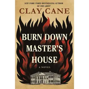 Burn Down Master's House -- Clay Cane - Hardcover