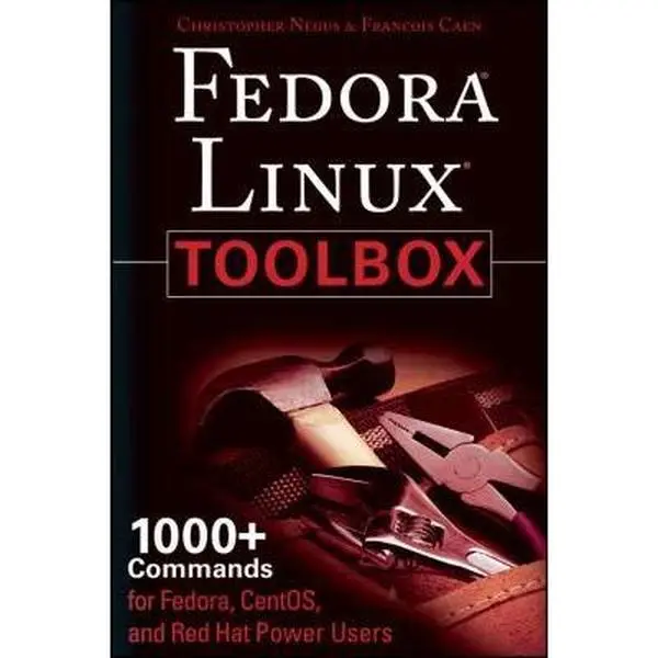 USED-Fedora Linux Toolbox: 1000+ Commands for Fedora, CentOS and Red Hat Power Users by Christopher Negus (Paperback)