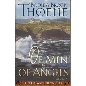 USED-Of Men and of Angels (Galway Chronicles, Book 2) by Bodie Thoene (Paperback)