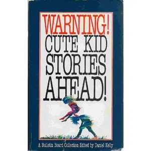USED-Warning! Cute Kid Stories Ahead!: A Bulletin Board Collection (Pioneer Books) by St Paul Pioneer Press (Paperback)