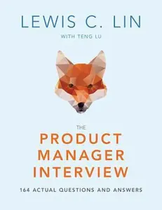 USED-The Product Manager Interview: 164 Actual Questions and Answers by Lin, Lewis C. (Paperback)