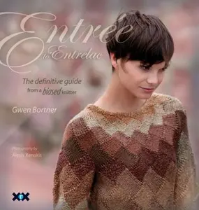 USED-Entr?e to Entrelac: The Definitive Guide from a Biased Knitter by Bortner, Gwen (Paperback)
