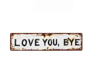 Farmhouse "Love You, Bye" Rusty Metal Sign - Cute Doorway Decor Gift