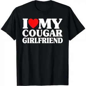 Cotton Short Sleeve I Love My Cougar Girlfriend I Heart My Cougar Girlfriend GF T-Shirt for Men Women Streetwear Casual Graphic tees Black Top