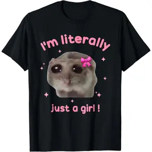 Funny I'm Literally Just a Girl Sad Hamster Meme T-Shirt