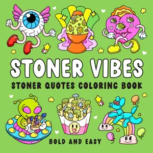 Stoned Vibes: Stoner Quotes Coloring Book for Adults with 50 Bold and Easy Psychedelic Designs of Mushrooms, Aliens, Magical Worlds,