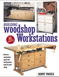 USED-Building Woodshop Workstations by Danny Proulx (Paperback)