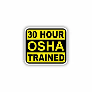 30 Hour OSHA Trained, Hard Hat, Laptop, Water Bottle, Cooler, Funny, Sticker Decal Decor Decorative