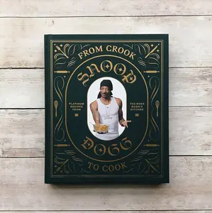 From Crook to Cook: Platinum Recipes from Tha Boss Dogg's Kitchen (Snoop Dogg Cookbook, Celebrity Cookbook with Soul Food Recipes)